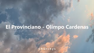 El Provinciano  Olimpo Cárdenas Letra [upl. by Swithbert]