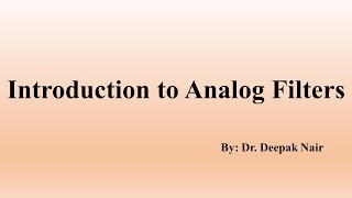 Introduction to Analog Filters [upl. by Sulrac]