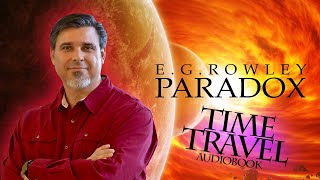 Paradox  Full SciFi  Time Travel Audiobook  Unabridged [upl. by Ynnig]