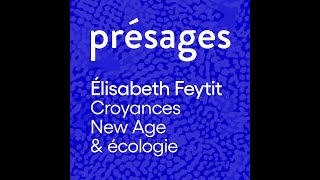 Elisabeth Feytit  croyances New Age et écologie [upl. by Haraj]