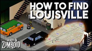 How To Get To Louisville From ANY Spawn Location A Project Zomboid Guide To Finding Louisville [upl. by Anait292]