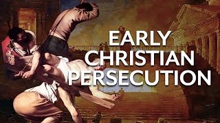 Early Christian Persecution [upl. by Nellek400]