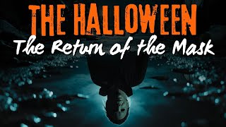 The Halloween The Return of the Mask  Part 1  Fan Made [upl. by Ahsiral]