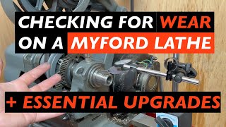 Checking for wear on a Myford Lathe ML7  Essential Upgrades [upl. by Gabler52]