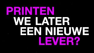 Printen we later een nieuwe lever  Weekly Question [upl. by Lenci]