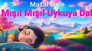 50 dk MASAL DİNLE  Mışıl Mışıl UYU [upl. by Ynor]