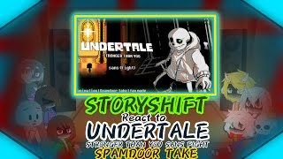 STORYSHIFT REACT TO UNDERTALE STRONGER THAN YOU SANS FIGHT quotSPAMDOOR TAKEquot [upl. by Enneirdna143]