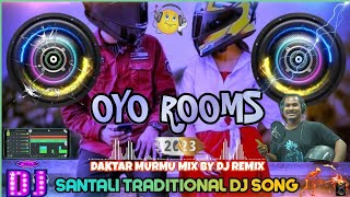 oyo room new santali dj song 2023 😍 oyo room santali dj video 💞 dj daktar murmu dj jbl [upl. by Hambley983]