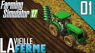 Farming Simulator 17  La Vieille Ferme  On laboure  EP01 [upl. by Hecker]