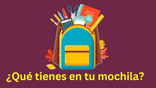 ¿Qué tienes en tu mochila [upl. by Asilanna]