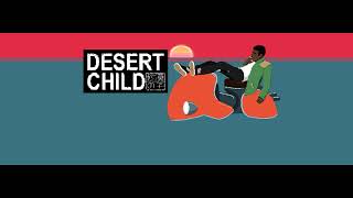 Desert Child Playlist [upl. by Trisha254]