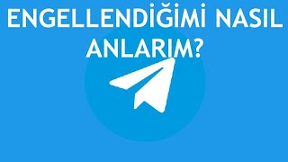 Telegram Engellendiğimi Nasıl Anlarım [upl. by Dlaregztif]