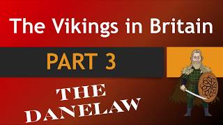 THE DANELAW  Vikings in Britain Part 3 [upl. by Ayk]