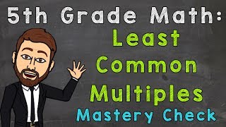 Least Common Multiples Mastery Check  5th Grade Math [upl. by Adamson249]