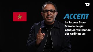 La marque Accent  La Success Story Marocaine qui Conquiert le Monde des Ordinateurs 🌍💻 [upl. by Nauwaj]