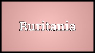 Ruritania Meaning [upl. by Dralliw]