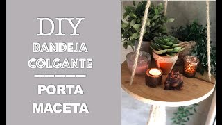 DIY COMO HACER UNA BANDEJA COLGANTE  PORTA MACETAS [upl. by Eimarej]