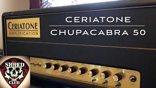 Ceriatone Chupacabra 50  Fire Breathing Plexi [upl. by Virgin]