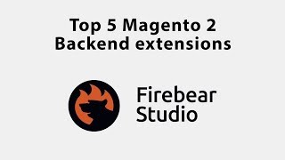 Top 5 Magento 2 backend extensions [upl. by Hanzelin]