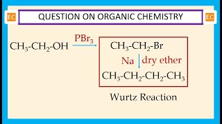 OQV NO – 362 Reaction of C2H5OH first with PBr3 and then with sodium metal [upl. by Eillehs735]