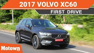 2017 Volvo XC60 D5 Inscription model  First Drive  Motown India [upl. by Nylkoorb747]