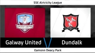 HIGHLIGHTS Galway United 21 Dundalk [upl. by Vey]