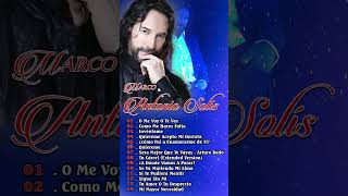 Marco Antonio Solis🎤 Los Grandes Éxitos de Marco Antonio Solís marcoantoniosolís romanticas [upl. by Tamas]