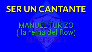 Ser un cantante  Manuel Turizo la reina del flow karaoke [upl. by Anitsirhcairam]