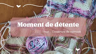 knit with me Moment de détente  Tricot  Couverture de mémoire [upl. by Nolyad]