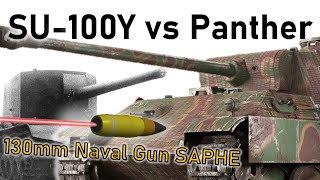 SU100Y vs PANTHER  130mm Naval Cannon on a 1940 Tank  SAPHE Armour Penetration Simulation [upl. by Merdith]