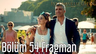 İstanbullu Gelin 54 Bölüm Fragman [upl. by Suu628]