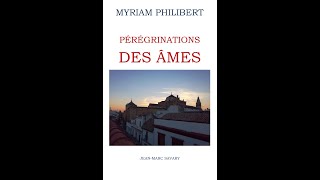 MYRIAM PHILIBERT PARLE DE LA PEREGRINATION DES ÂMES [upl. by Crescint583]