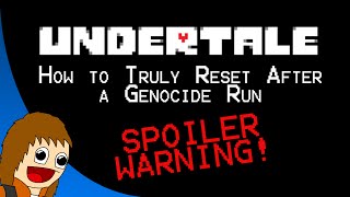 Undertale  How to Truly Reset After a Genocide Run MAJOR SPOILERS [upl. by Scriven460]