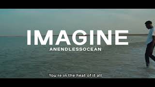 Anendlessocean  Imagine Lyric video [upl. by Onitram]