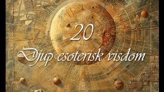 Djup esoterisk visdom 20 [upl. by Agnew]