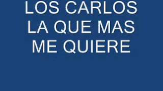 LOS CARLOS LA QUE MAS ME QUIEREwmv [upl. by Leticia451]