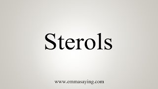 How To Say Sterols [upl. by Kreager]