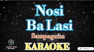 Nosi Ba LasiSampaguitaKaraoke [upl. by Ajuna651]