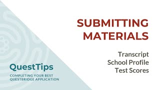 QuestTips Submitting Materials Transcript School Profile Test Scores [upl. by Mcgaw]