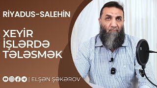 RiyadusSalehin  Xeyir işlərdə tələsmək  Elşən Şəkərov [upl. by Christie]