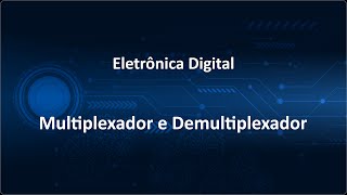 29  Multiplexador e Demultiplexador [upl. by Herschel]