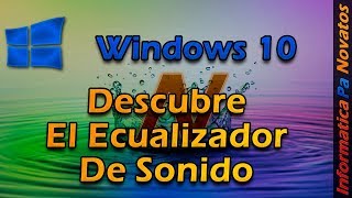 Windows 10  Abrir el ecualizador de sonido [upl. by Saidnac]