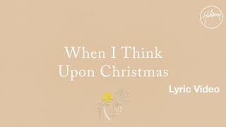 When I Think Upon Christmas Lyric Video  Hillsong Worship [upl. by Keviv]