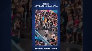 PM BA MANTENDO A ORDEM PÚBLICA NO CARNAVAL shorts [upl. by Gnagflow]