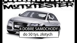 4 DOBRE SAMOCHODY za 50 tysięcy złotych TOP [upl. by Eveleen]