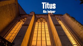 Titus als helper deel 2 [upl. by Labotsirc]