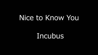 Nice to Know You Incubus guitar tab score [upl. by Plerre260]