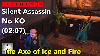 Hitman 3  The Axe of Ice and Fire 0207  No KO Silent Assassin  SOHM Featured Contracts 6 [upl. by Arahat]