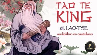 TAO TE KING Audiolibro completo en CASTELLANO con voz humana  LAO TSE [upl. by Babita830]