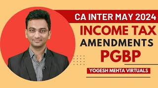 PGBP  Income Tax Amendments for May 24 [upl. by Ahseei323]